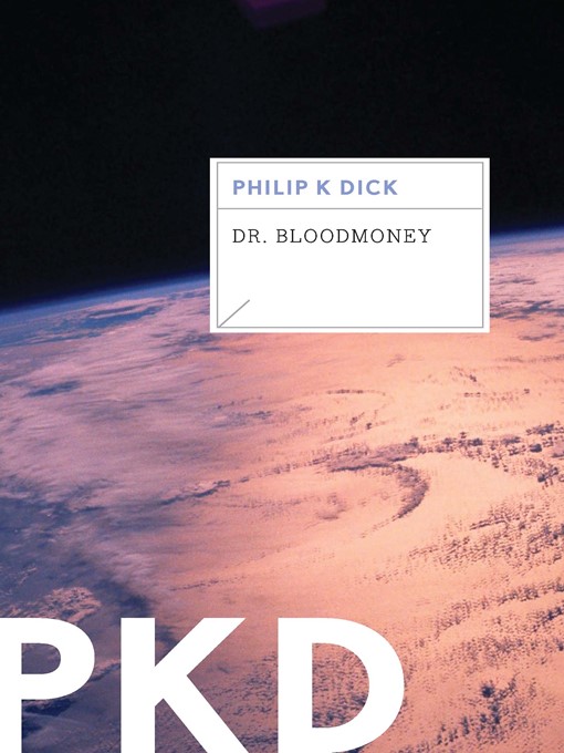 Title details for Dr. Bloodmoney by Philip K. Dick - Available